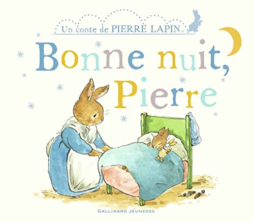Bonne nuit, Pierre: Un conte de Pierre Lapin von Gallimard Jeunesse